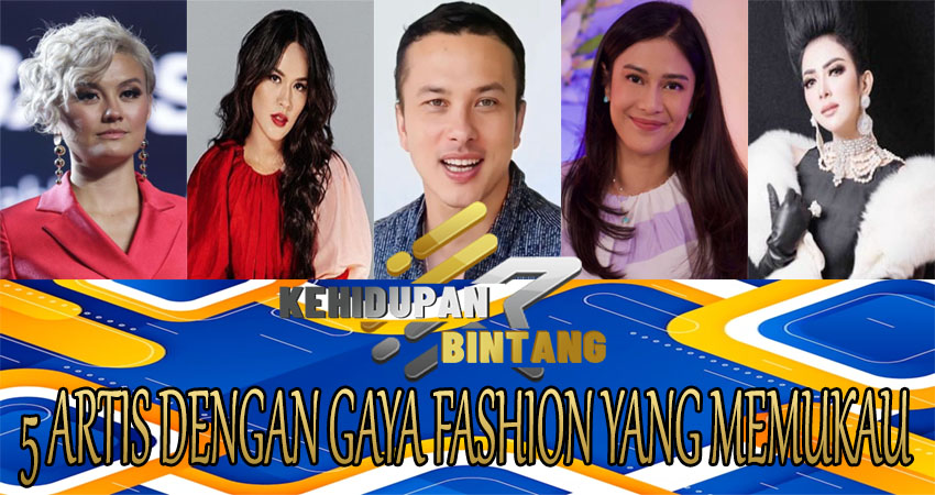 5 Artis Dengan Gaya Fashion Yang Memukau