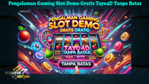 Pengalaman Gaming Slot Demo Gratis Tayo4D Tanpa Batas